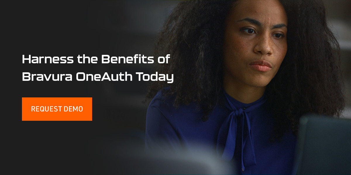 Harness the Benefits of Bravura OneAuth Today