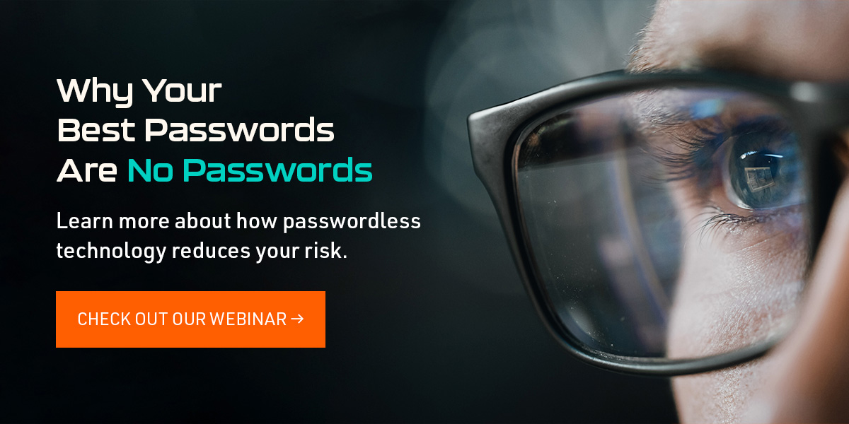 Why Your Best Passwords Are No Passwords